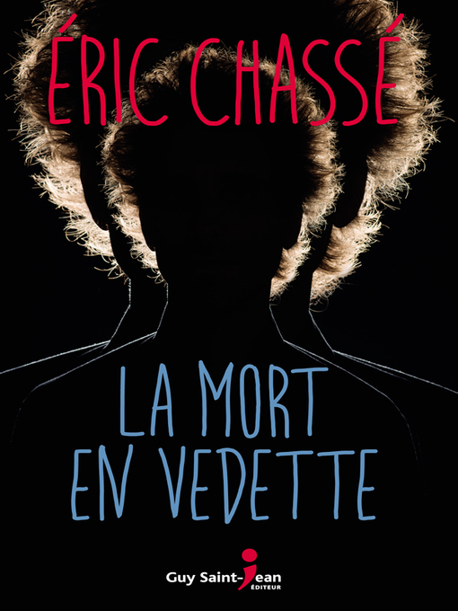 Title details for La mort en vedette by Éric Chassé - Available